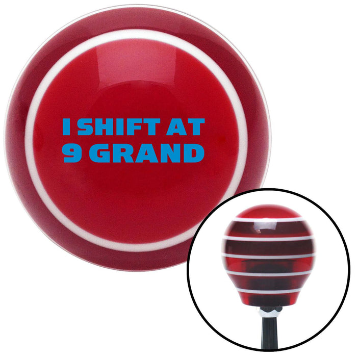 Blue I Shift At 9 Grand Red Stripe Shift Knob with M16 x 15 Insert