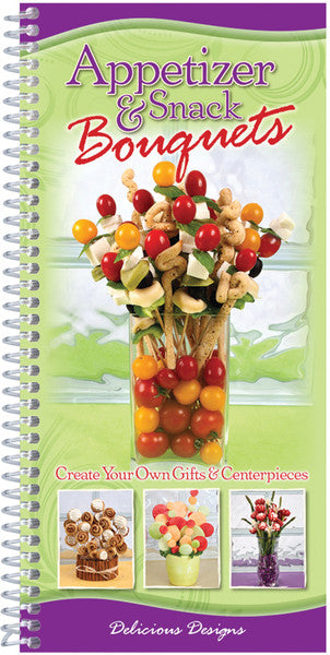 Appetizer And Snack Bouquets Cookbook