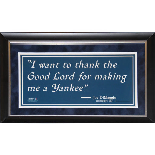 Joe DiMaggio I want to thank the Good Lord... Sign Quote 7x14 Photo (9 12 X 16 - 9759 Frame)