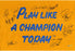 Play Like A Champion Today 13 Signature Poster (No Brooks  Rice  Parsegian)