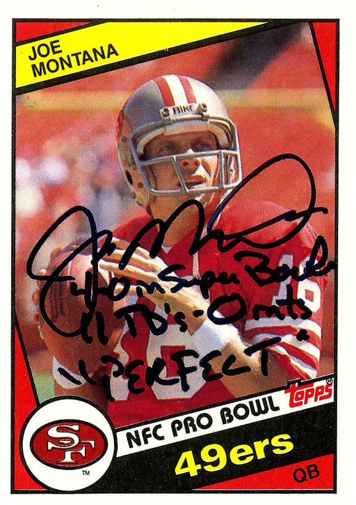 Joe Montana Signed 1984 Topps Card w/"4-0 in SB  11TD's - Oint's   Perfect"Insc. LE/16