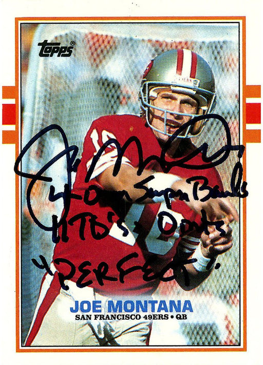 Joe Montana Signed 1989 Topps Card w/"4-0 in SB  11TD's - Oint's   Perfect"Insc. LE/16