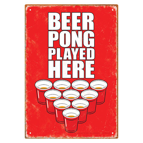 Beer Pong Played Here Tin Sign                              