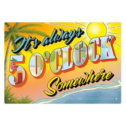 It's Five O'Clock Somewhere Tin Sign                        