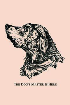 The Dogs Master is Here 20x30 poster