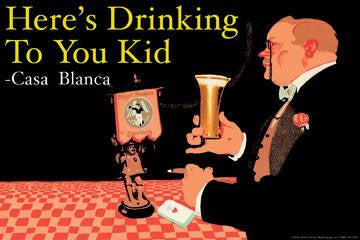 Heres drinking to you kid 20x30 poster