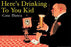 Heres drinking to you kid 20x30 poster