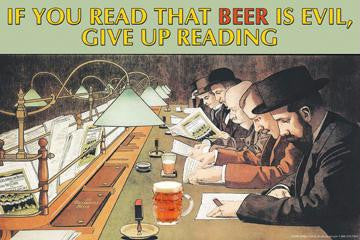 If You read that Beer is evil, stop reading 20x30 poster