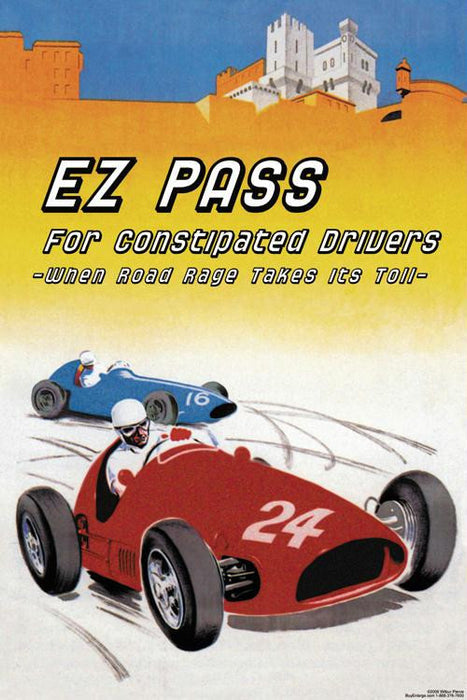 E Z Pass for Constipated Drivers 20x30 poster