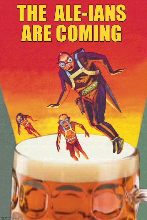 The Ale-ians are coming 20x30 poster