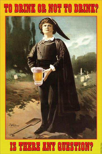 To Drink Or Not to Drink, Is thare Any Question - Hamlet 20x30 poster