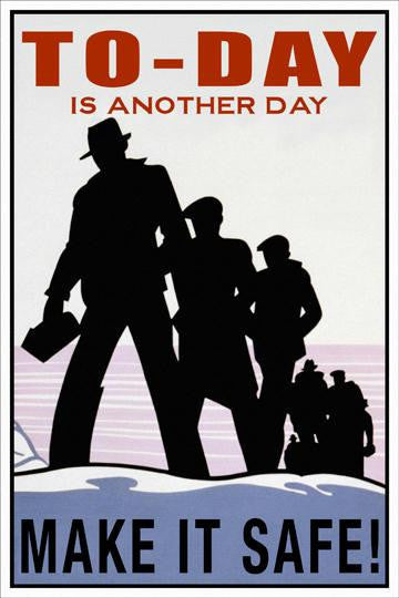 To-Day in another day - Make it Safe 20x30 poster