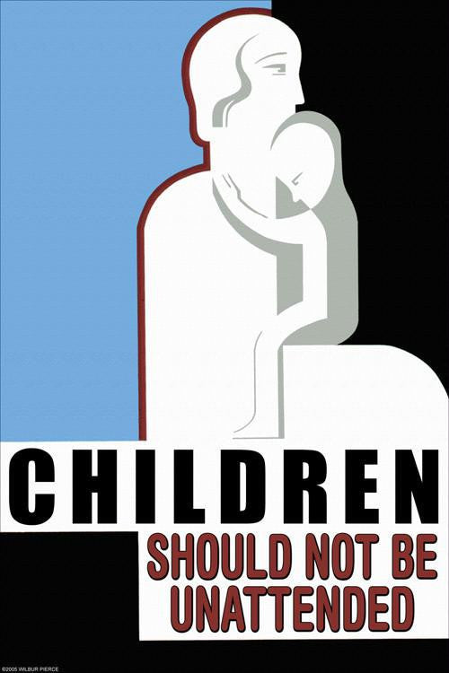 Children Should not be Unattended 20x30 poster