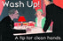 Wash Up! A Tip for Clean Hands 20x30 poster