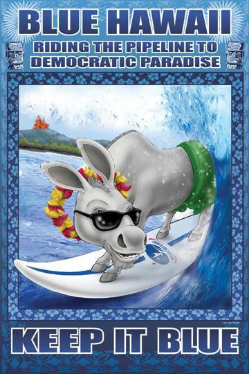 Blue Hawaii - Riding the Pipeline to Democratic Paradise 20x30 poster