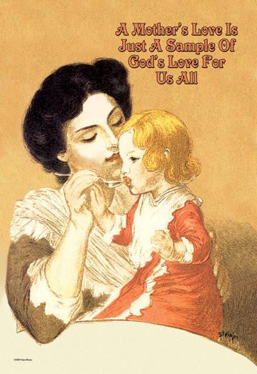 A Mothers Love is Just a Sample of Gods Love for Us All 20x30 poster