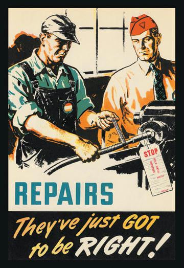 Repairs - Theyve just Got to be Right! 20x30 poster