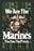 We Are The Marines 20x30 poster