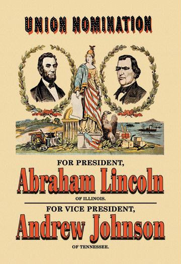 Union Nomination - Abraham Lincoln and Andrew Johnson 20x30 poster