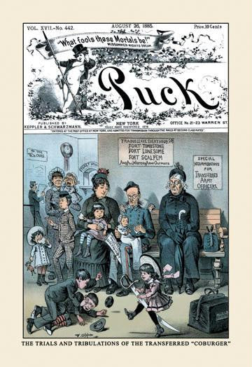 Puck Magazine: The Trials and Tribulations of the Transferred Coburger 20x30 poster