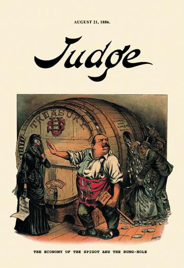 Judge: The Economy of the Spigot and the Bung-Hole 20x30 poster