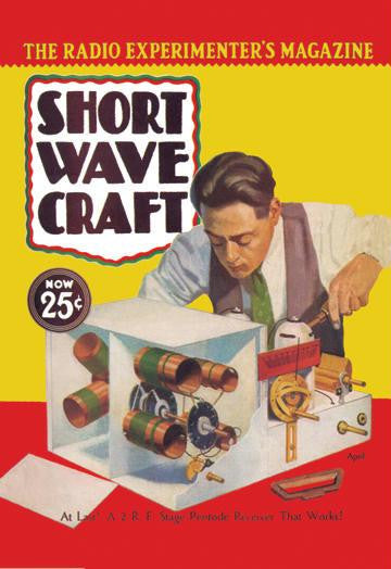 Short Wave Craft: At Last! A 2 R.F. Stage Pentode Receiver That Works! 20x30 poster