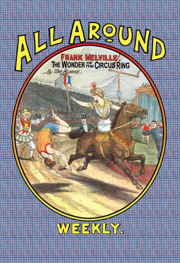 All Around Weekly: Frank Melville, The Wonder of the Circus Ring 20x30 poster