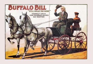 Buffalo Bill: Still Holds the Reins 20x30 poster