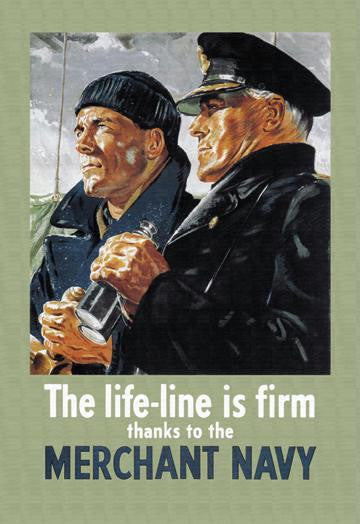 The Life-Line is Firm, Thanks to the Merchant Navy 20x30 poster