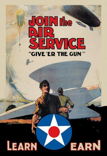 Join the Air Service: Give &#39;er the Gun 20x30 poster