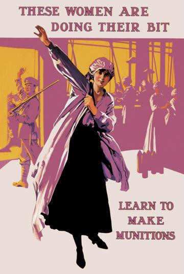 These Women Are Doing Their Bit: Learn to Make Munitions 20x30 poster