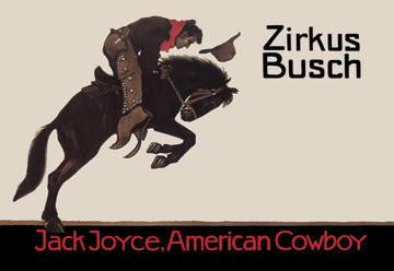 Zirkus Busch: Jack Joyce, American Cowboy 20x30 poster