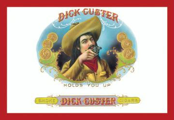 Dick Custer Cigars - Holds You Up 24x36 Giclee