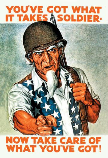 You&#39;ve Got What It Takes  Soldier - Now Take Care of What You&#39;ve Got! 28x42 Giclee on Canvas