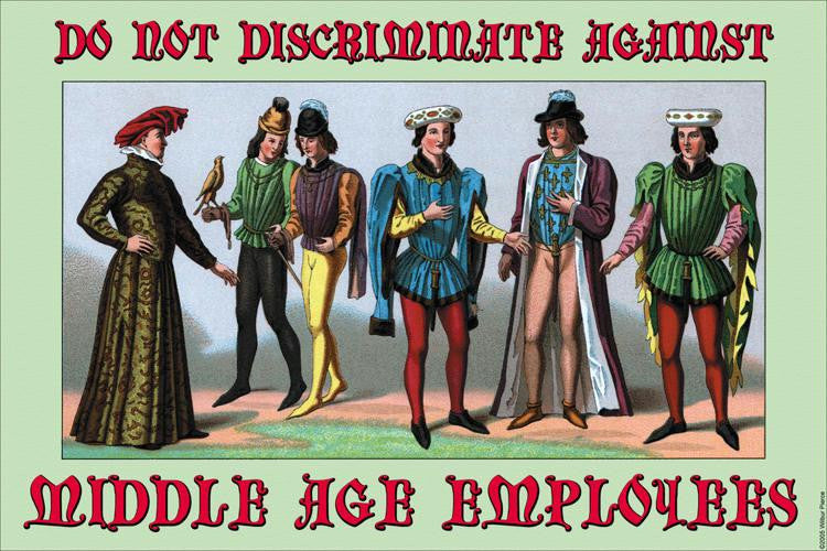 Do Not Discriminate Against Middle Age Employees 28x42 Giclee on Canvas