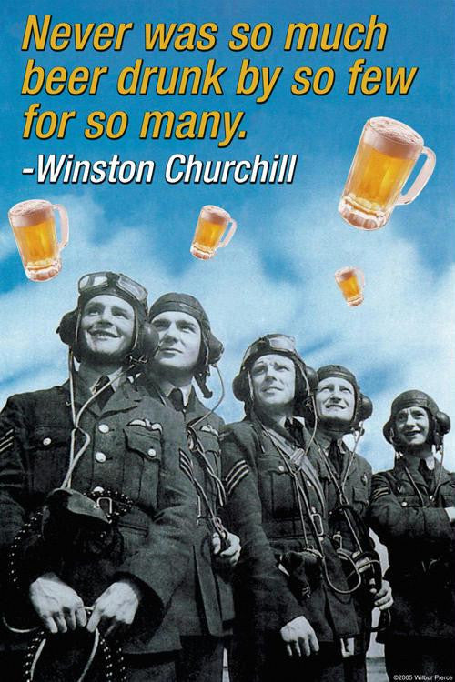 Never Was So Much Beer Drunk by So Few For So Many - Winston Churchill 28x42 Giclee on Canvas