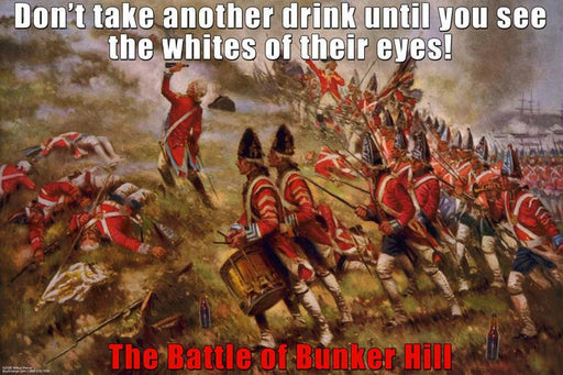 Don&#39;t Take Another Drink until you see the Whites of their eyes 28x42 Giclee on Canvas