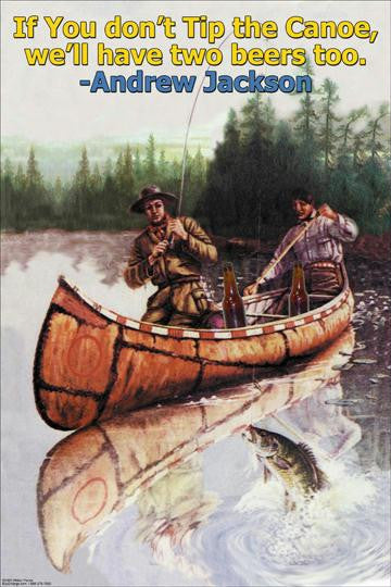 If you Don&#39;t tip the Canoe  We&#39;ll have two beers too 28x42 Giclee on Canvas