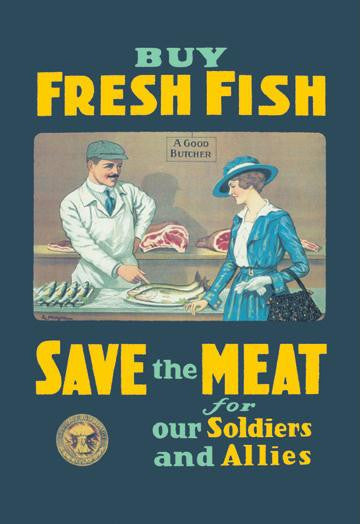 Buy Fresh Fish - Save the Meat for our Soldiers and Allies 12x18 Giclee on canvas