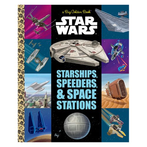 Star Wars Starships, Speeders, & Space Stations Golden Book 