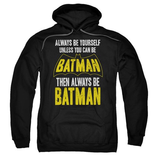 Batman Be Batman Hoodie                                     